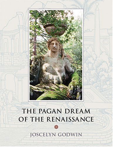 Cover for Joscelyn Godwin · The Pagan Dream of the Renaissance (Paperback Book) (2005)