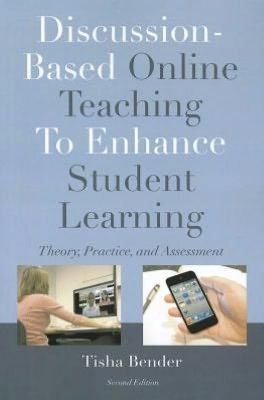 Cover for Tisha Bender · Discussion-Based Online Teaching To Enhance Student Learning: Theory, Practice and Assessment (Pocketbok) (2012)