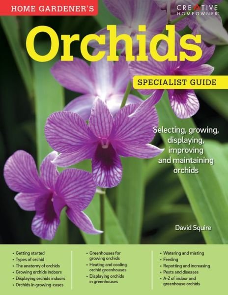Cover for David Squire · Home Gardener's Orchids: Selecting, growing, displaying, improving and maintaining orchids - Specialist Guide (Paperback Book) (2016)