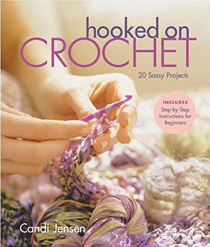 Cover for Candi Jensen · Hooked on Crochet: 20 Sassy Projects (Paperback Book) (2004)