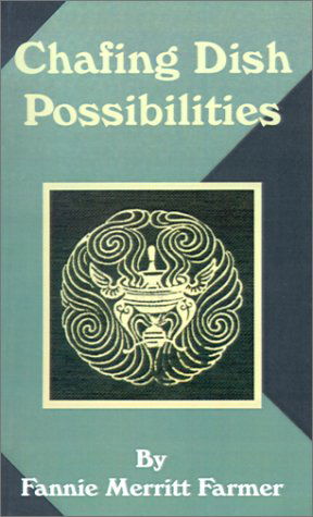 Cover for Fannie Merritt Farmer · Chafing Dish Possibilities (Paperback Book) (2001)