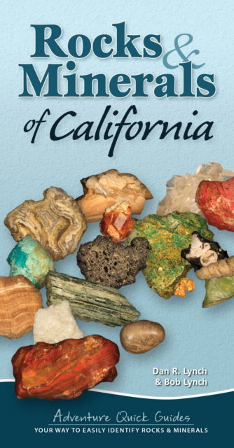 Cover for Dan R. Lynch · Rocks &amp; Minerals of California: Your Way to Easily Identify Rocks &amp; Minerals - Adventure Quick Guides (Spiral Book) (2017)