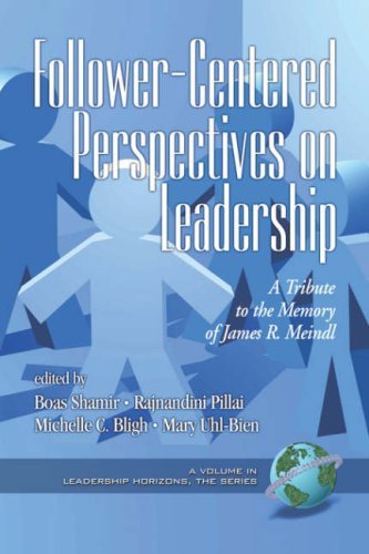 Follower-centered Perspectives on Leadership: a Tribute to the Memory of James R. Meindl (Pb) (Leadership Horizons) (Leadership Horizons) - Shamir - Livros - Information Age Publishing - 9781593115470 - 7 de novembro de 2006