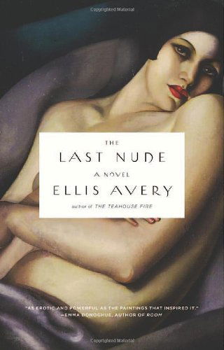 Cover for Ellis Avery · The Last Nude (Paperback Book) [Reprint edition] (2012)
