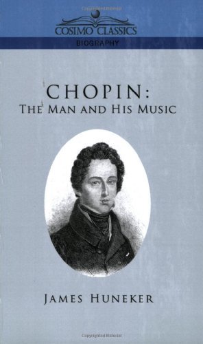 Cover for James Huneker · Chopin: the Man and His Music (Paperback Book) (2006)