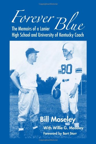 Cover for Bill Moseley · Forever Blue: the Memoirs of a Lanier High School and University of Kentucky Football Coach (Paperback Book) (2014)