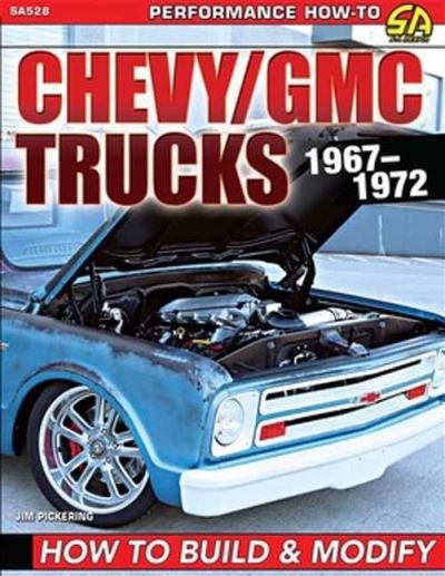 Cover for Jim Pickering · Chevy / GMC Trucks 1967-1972: How to Build &amp; Modify (Paperback Book) (2023)