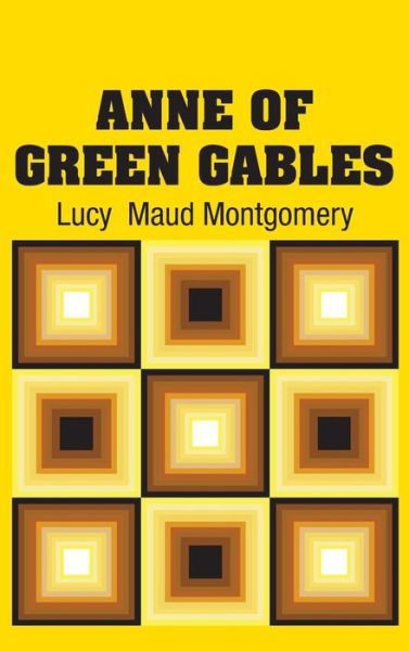 Cover for Lucy Maud Montgomery · Anne of Green Gables (Hardcover Book) (2018)