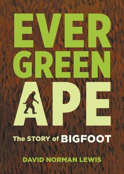 Cover for David Norman Lewis · Evergreen Ape: The Story of Bigfoot (Paperback Book) (2021)