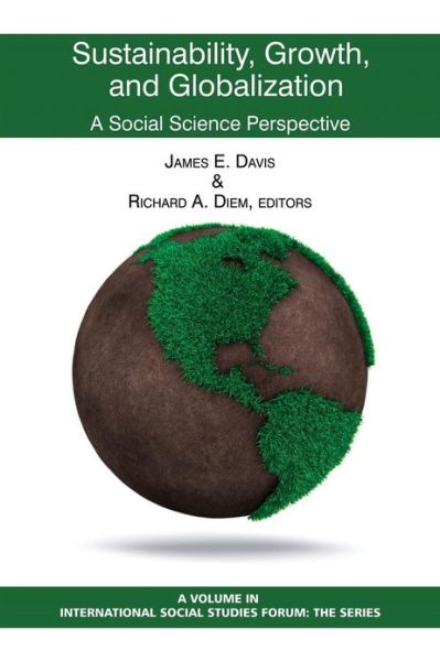 Cover for James E Davis · Sustainability, Growth, and Globalization: a Social Science Perspective (Paperback Book) (2013)