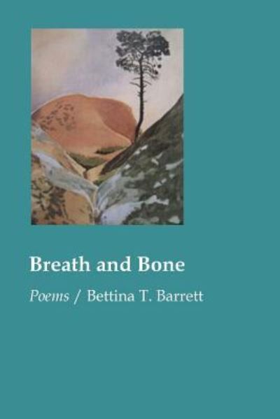 Cover for Bettina T Barrett · Breath and Bone (Paperback Book) (2017)