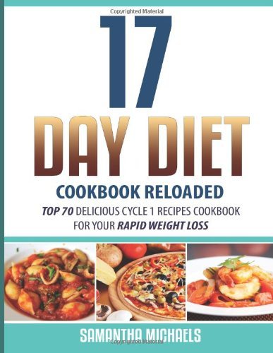 Cover for Samantha Michaels · 17 Day Diet Cookbook Reloaded: Top 70 Delicious Cycle 1 Recipes Cookbook for You (Paperback Book) (2013)
