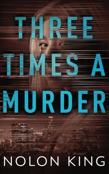 Cover for Nolon King · Three Times a Murder (Buch) (2023)