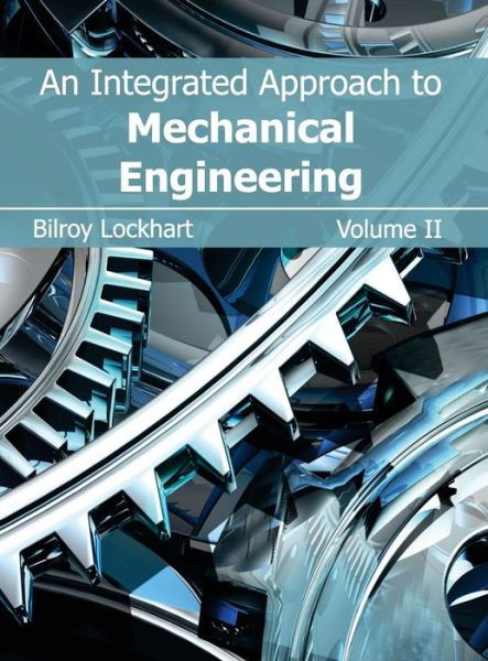 Cover for Bilroy Lockhart · An Integrated Approach to Mechanical Engineering: Volume II (Hardcover bog) (2015)