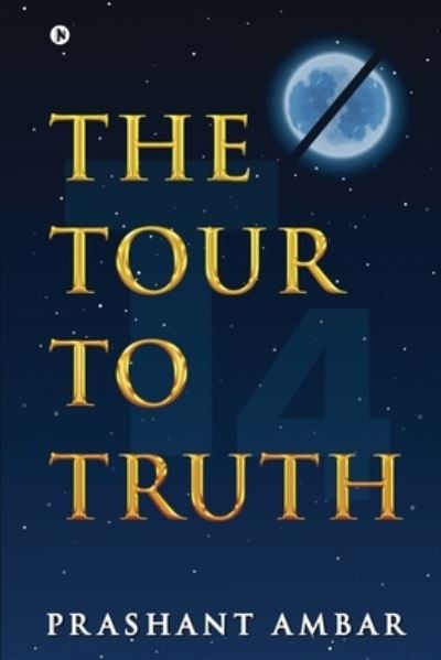 Cover for Prashant Ambar · The Tour to Truth (Paperback Book) (2021)