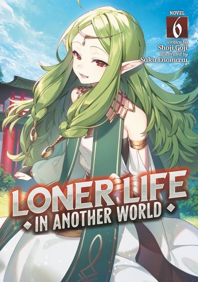 Loner Life in Another World (Light Novel) Vol. 6 - Loner Life in Another World (Light Novel) - Shoji Goji - Books - Seven Seas Entertainment, LLC - 9781638586470 - August 22, 2023