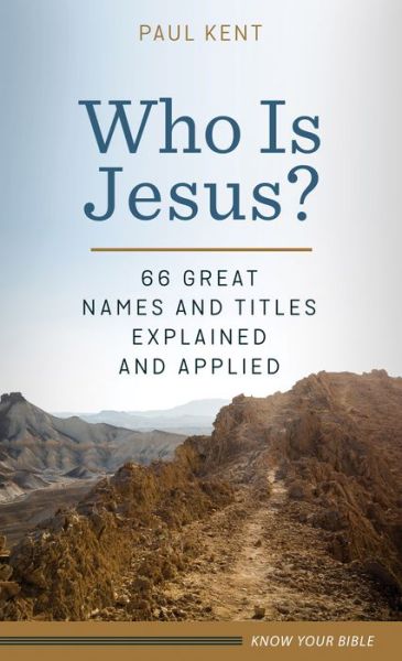 Who Is Jesus? - Paul Kent - Książki - Barbour Publishing - 9781643522470 - 2020