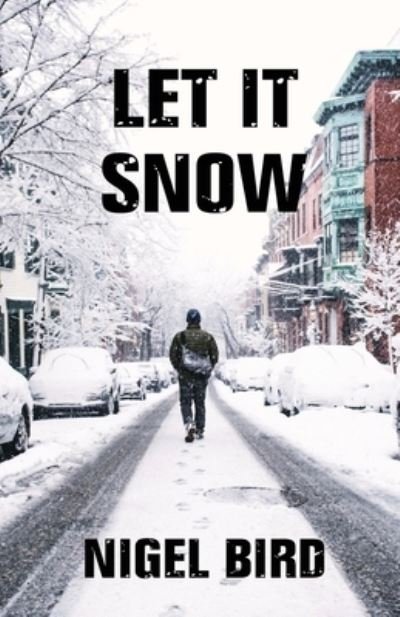 Cover for Nigel Bird · Let It Snow (Pocketbok) (2019)