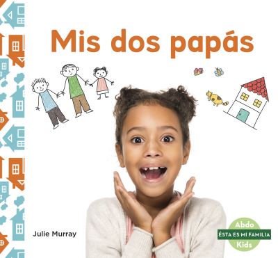 Cover for Julie Murray · Mis dos papas (My Two Dads) - Esta es mi familia (Paperback Book) (2022)