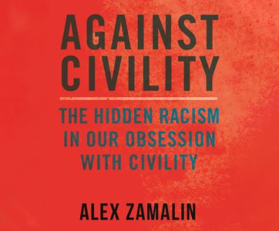 Cover for Alex Zamalin · Against Civility (CD) (2021)