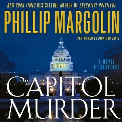 Capitol Murder - Phillip Margolin - Music - HARPERCOLLINS - 9781665063470 - March 9, 2021