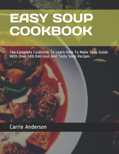 Cover for Carrie Anderson · Easy Soup Cookbook (Paperback Book) (2019)