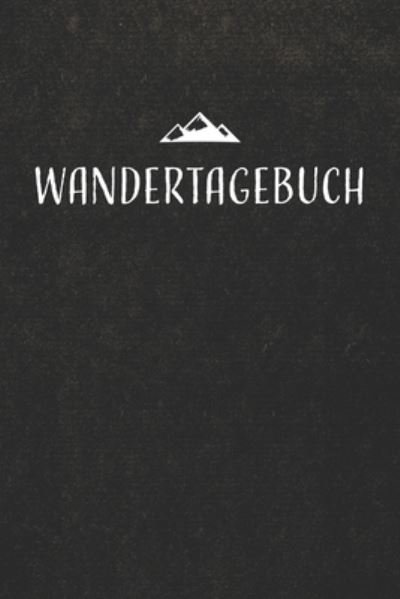 Cover for Gipfelbucher Tourenbucher · Wandertagebuch (Paperback Bog) (2019)