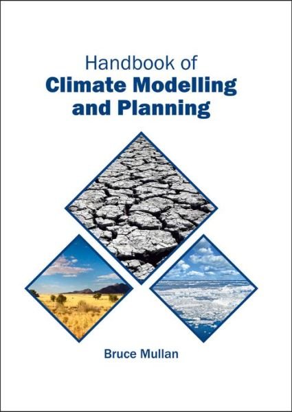 Cover for Bruce Mullan · Handbook of Climate Modelling and Planning (Hardcover Book) (2017)