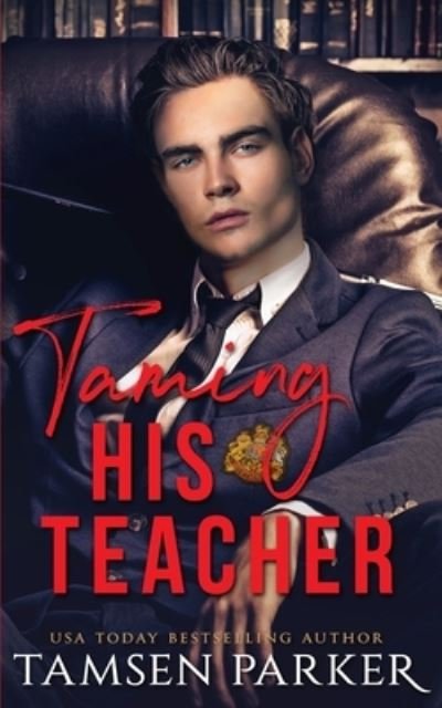 Cover for Tamsen Parker · Taming His Teacher (Paperback Bog) (2019)