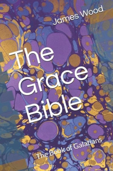 Cover for James Wood · The Grace Bible (Pocketbok) (2019)