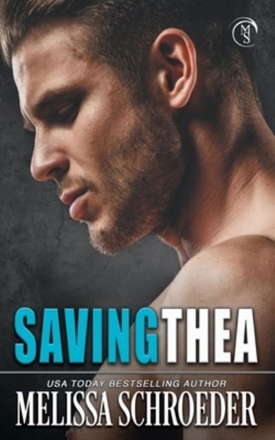 Cover for Melissa Schroeder · Saving Thea (Paperback Book) (2019)