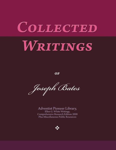 Cover for Joseph Bates · Collected Writings of Joseph Bates (Pocketbok) (2019)