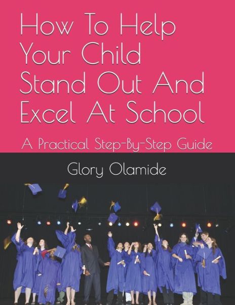 Cover for Glory Olamide · How To Help Your Child Stand Out And Excel At School (Paperback Book) (2019)