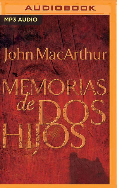 Cover for John MacArthur · Memorias de dos hijos (CD) (2020)