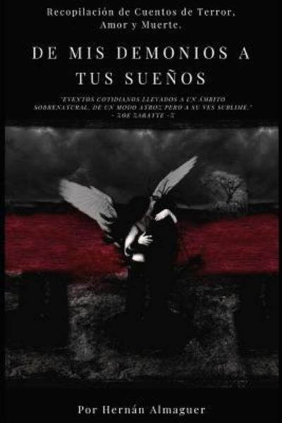 Cover for Hernan Almaguer · De mis Demonios a tus Suenos (Paperback Book) (2018)