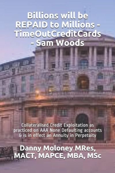 Cover for MBA Mact Mapce Mres · Billions Will Be Repaid to Millions - Timeoutcreditcards - Sam Woods (Paperback Book) (2018)