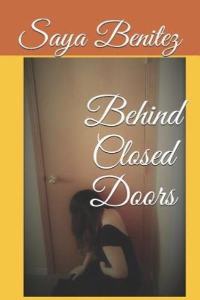Cover for Saya Benitez · Behind Closed Doors (Pocketbok) (2018)