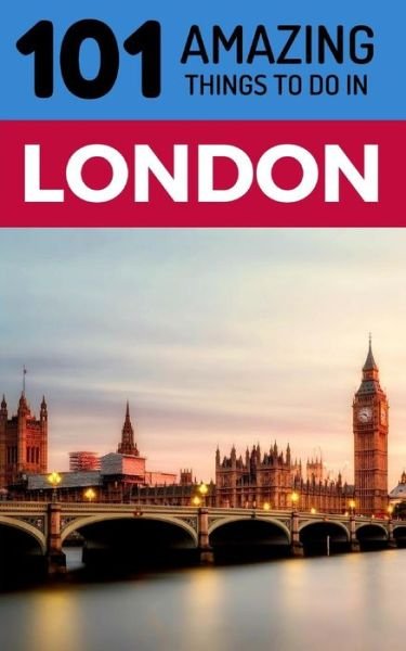 Cover for 101 Amazing Things · 101 Amazing Things to Do in London (Pocketbok) (2018)