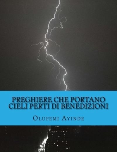Cover for Olufemi Ayinde · Preghiere che portano Cieli Perti di Benedizioni (Paperback Book) (2018)