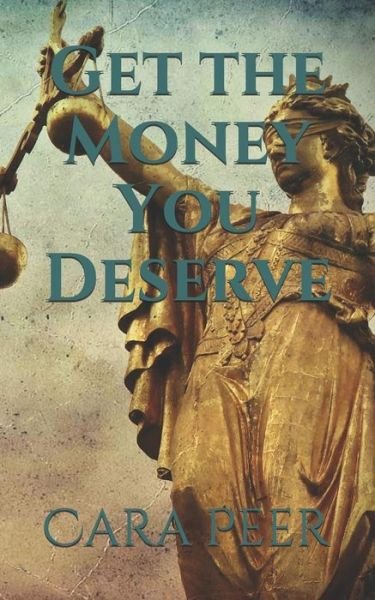 Cover for Cara Anderson Peer · Get the Money You Deserve (Pocketbok) (2018)