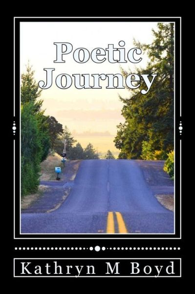 Cover for Kathryn M Boyd · Poetic Journey (Paperback Book) (2018)