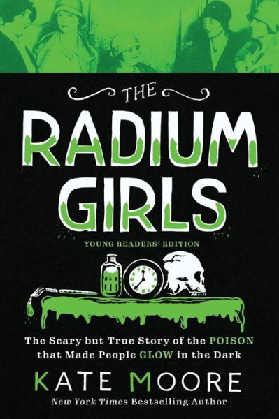 Radium Girls : Young Readers' Edition - Kate Moore - Bøker - Sourcebooks, Incorporated - 9781728209470 - 8. september 2020