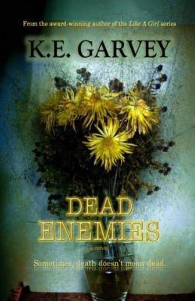 Cover for K E Garvey · Dead Enemies (Paperback Book) (2018)