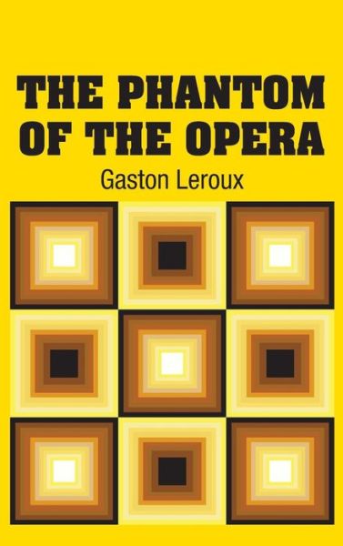 Cover for Gaston Leroux · The Phantom of the Opera (Hardcover Book) (2018)