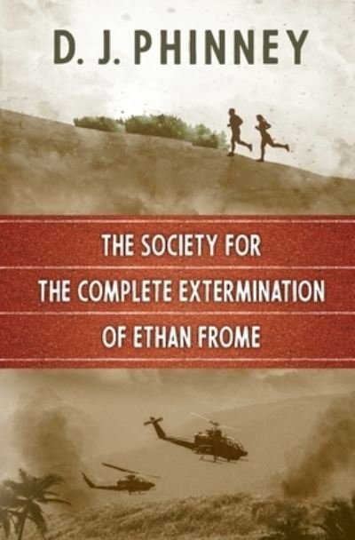 The Society for the Complete Extermination of Ethan Frome - D J Phinney - Boeken - Arroyo Willow Press - 9781732903470 - 28 januari 2022