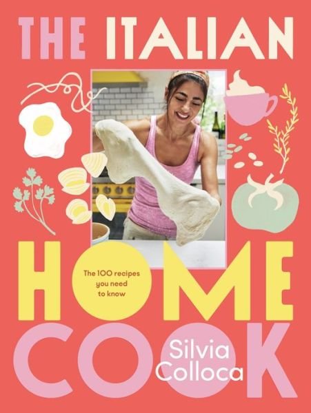 Cover for Silvia Colloca · Italian Home Cook (Book) (2023)