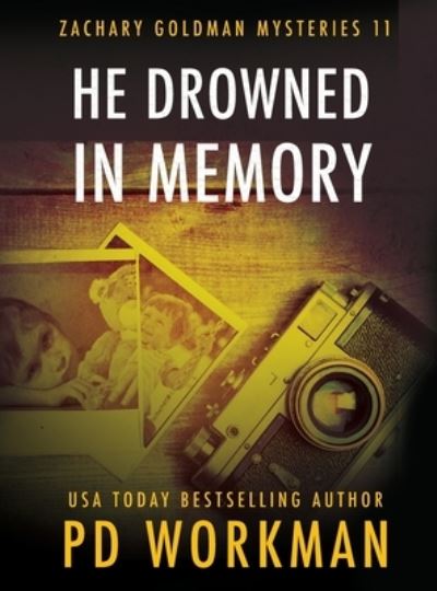 Cover for P. D. Workman · He Drowned in Memory (Book) (2022)