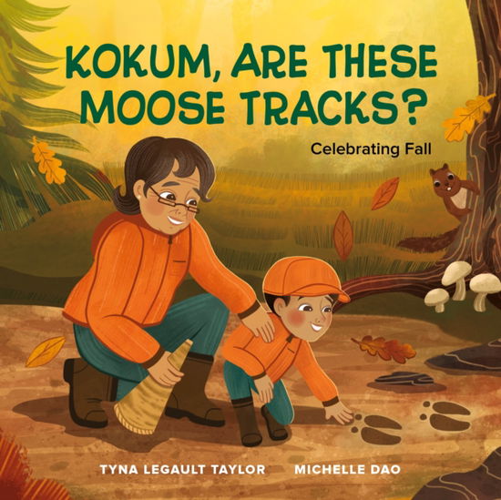 Cover for Tyna Legault Taylor · Kokum, Are These Moose Tracks?: Celebrating Fall - Joshua Learns From the Land (Hardcover Book) (2025)