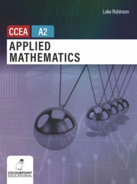 Cover for Luke Robinson · Applied Mathematics for CCEA A2 Level (Taschenbuch) (2023)