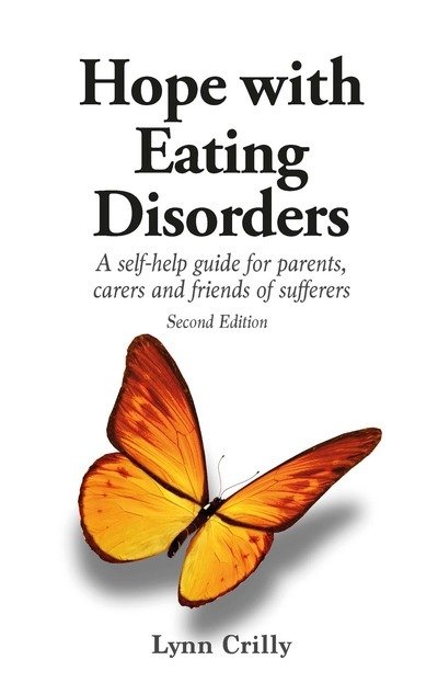 Cover for Lynn Crilly · Hope with Eating Disorders Second Edition: A self-help guide for parents, carers and friends of sufferers (Paperback Bog) (2019)